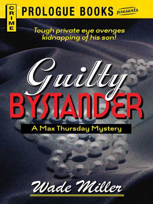 Title details for Guilty Bystander by Wade Miller - Available
